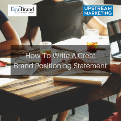 How To Write A Great Brand Positioning Statement