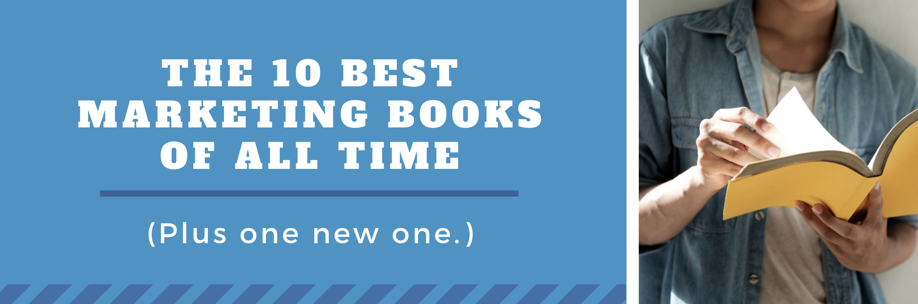 The 10 Best Marketing Books of All Time (Plus One New One)