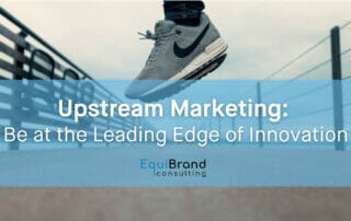 Upstream Marketing - Leading Edge of Innovation