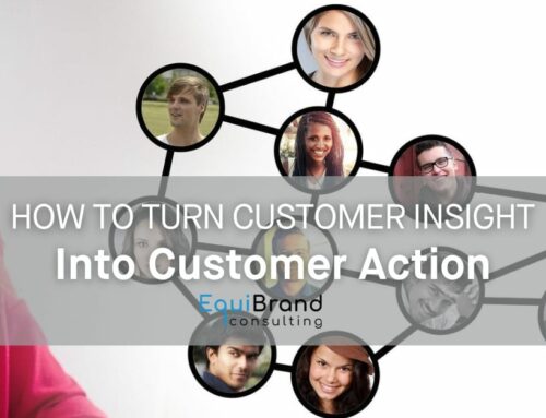 How to Turn Customer Insight Into Customer Action