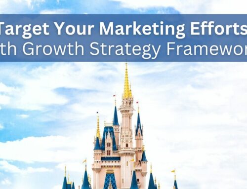 Target Your Marketing Efforts with Growth Strategy Frameworks