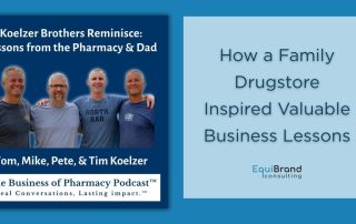 How a Family Pharmacy Shaped Careers — and Inspired Lifelong Lessons